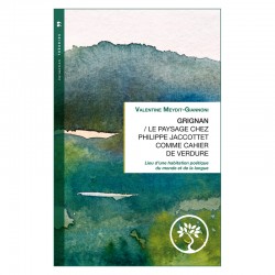 Grignan / Le paysage chez Philippe Jaccottet comme cahier de verdure / Valentine MEYDIT-GIANNONI